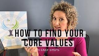 How to Find Your Core Values  3 Easy Steps