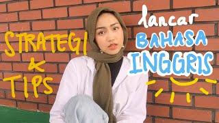 Strategi Lancar BAHASA INGGRIS pengalaman tips jawab trouble kalian effective learning etc.