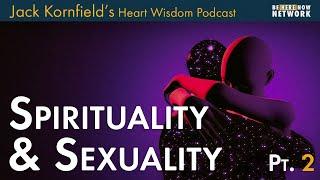 Jack Kornfield on Sexuality and Relationships - Heart Wisdom Ep. 192
