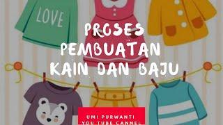 Proses Pembuatan Kain dan baju