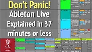 Dont Panic Ableton Live Explained in 37 minutes or less  Tutorial