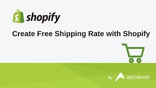 Create Free Shipping Rate with Shopify