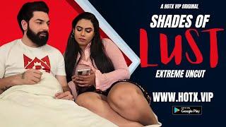 SHADES OF LUST Uncut  Streaming Now  Sharon Parmar & Sanjay Bharadwaj  HotX VIP