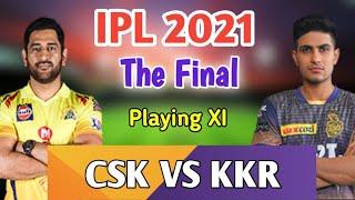 IPL 2021 FINAL CSK VS KKR PLAYING XI  Date  Time  Venue  Playing 11
