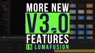 Even More #LumaFusion v3.0 Features For iPad