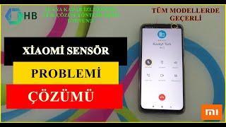 XİAOMİ YAKINLIK SENSÖR PROBLEMİ ÇÖZÜMÜ  TÜM XİAOMİ MODELLERDE GEÇERLİ