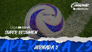 Súper Resumen - Jornada 5  Liga BBVA MX  Apertura 2023