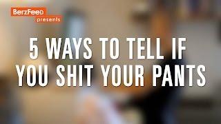 5 Ways to Tell if You Shit Your Pants
