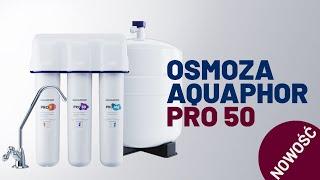 Nowa odwrócona osmoza AQUAPHOR OSMO PRO50