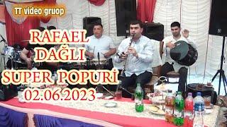 Rafael Dağlı -Super popuri  2023 Fatmayı toyu