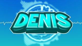 Denis Full Intro Music