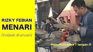 RIZKY FEBIAN - MENARI LIVE VERSION - YOIQBALL DRUMCAM