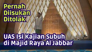 Pernah Diisukan Ditolak  UAS Tabligh Akbar di Masjid Raya Al Jabbar Bandung