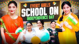 Every Girls School On Independence Day  Ft. Tena Jaiin  The Paayal Jain