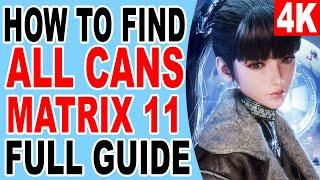 How to Find All Matrix 11 Cans Location - Stellar Blade