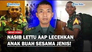 BIKIN MALU TNI Lettu AAP Lecehkan Anak Buah Sesama Jenis Kini Ditahan dan Terancam Dipecat