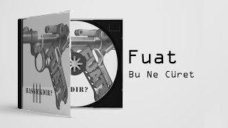 Fuat - Bu Ne Cüret  feat. Sahtiyan Sagopa Kajmer & Ceza Official Audio