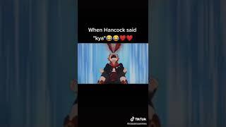 When Boa Hancock said  Kya