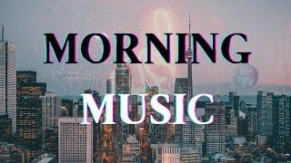 STYLISH MUSIC FOR BREAKFAST AND MORNING ROUTINE