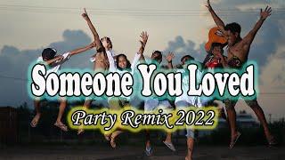 Party Remix Someone You Loved 2022