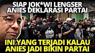 BIKIN ISTANA MARAH‼SAAT JOKO LENGSER ANIES PASTI DEKLARASI PARTAI BARU…