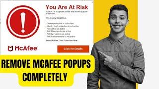 Get RID of McAfee Pop ups  Fake McAfee Popups  Remove McAfee from PC