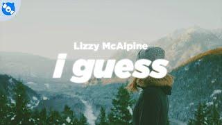 Lizzy McAlpine - I Guess Lyrics