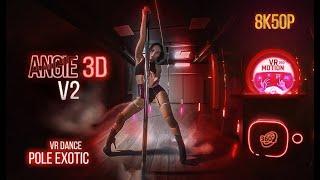 ANGIE  PART 2  POLE DANCE  VR 3D 8k 50fps