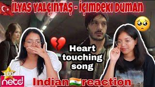 Indiangirls reaction to İlyas Yalçıntaş - İçimdeki DumanTurkish song #reaction #turkishreaction