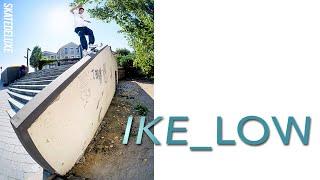 IKE_LOW  PRESENTED BY SKATEDELUXE & ADIDAS SKATEBOARDING