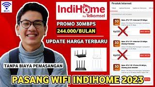 Cara Pasang Wifi Indihome 30Mbps Di Rumah Update Terbaru Harga Wifi Indihome 2023