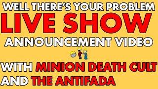 Well Theres Your Problem - Minion Death Cult - Antifada LIVE SHOW 912