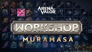 Workshop - Muramasa Guide  Gameplay - Arena of Valor