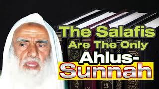 The Salafis are the Only Ahlus-Sunnah by Sheikh Muhammad Ibn Uthaymeen رَحِمَهُ ٱللَّٰهُ
