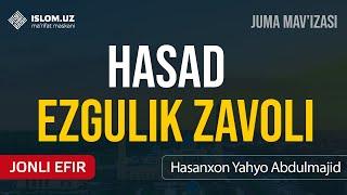  Hasad — ezgulik zavoli  Hasanxon Yahyo Abdulmajid  09.12.2022