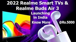 2022 Realme Smart TVs & Realme Buds Air 3 Launching in India #RealmeBudsAir3 #BudsAir3 #2022RealmeTV