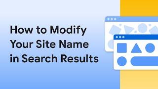 How to modify your site name in Google Search