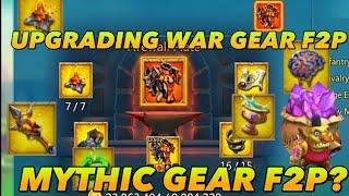 Upgrading My War Gear F2P Mythic War Gear Possible F2P? Lords Mobile