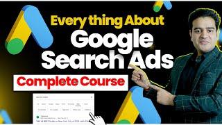 Google Search Ads Complete Course  How to Create Google Search Ads in 2024