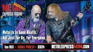 IAN HILL JUDAS PRIEST “Metal Is In Good Health Not Just For Us For Everyone.”