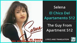 Selena - El Chico Del Apartamento 512 Lyrics English Translation - Spanish and English Dual Lyrics