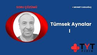 77. Tümsek Aynalar Soru Çözümü - I