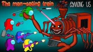 어몽어스 VS Edward the Man-Eating Train - among us vs zombies collection - AMONG US ANIMATION 34