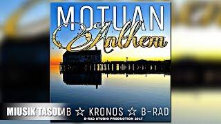 CMB Kronos & B-Rad - Motuan Anthem