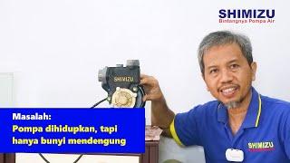 Cara Memperbaiki Pompa yang Berdengung Mudah dan Bisa Dilakukan Sendiri SHIMIZU x Ada Manfaat