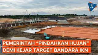 Kebut Proyek Bandara VVIP IKN Pemerintah Pindahkan Hujan