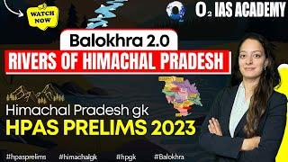 Rivers of Himachal Pradesh  Balokhra 2.0 Series for HPAS Prelims 2023  Himachal GK 2023