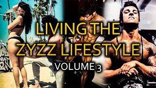 LIVING THE ZYZZ LIFESTYLE VOLUME 3 - Motivation Video