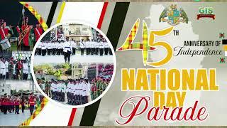45th ANNIVERSARY NATIONAL DAY PARADE