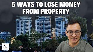 5 Ways to Lose Money from Property